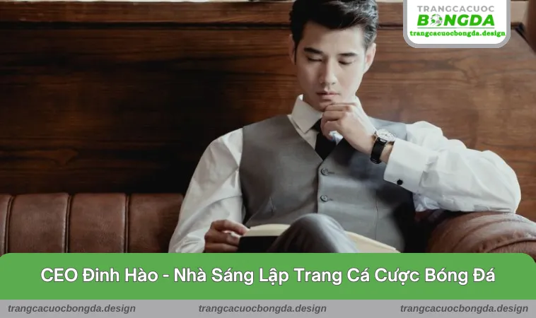 Giới thiệu nhanh về CEO Đinh Hào