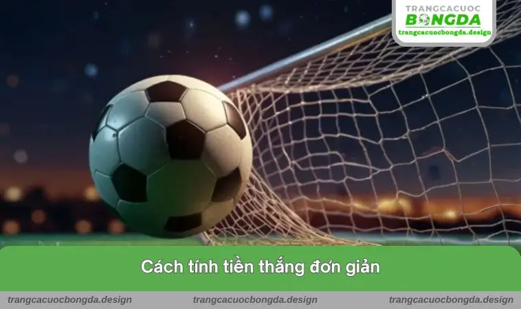 cach tinh tien thang don gian Cách tính tiền thắng đơn giản