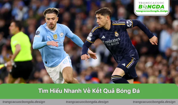 ket qua bong da 1 Tìm hiểu về kết quả bóng đá