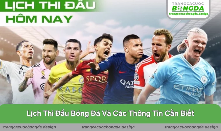 lich thi dau 1 Lịch thi đấu bóng đá luôn là mục được đông đảo người chơi quan tâm