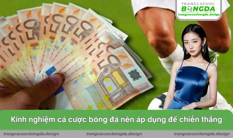 trang ca cuoc bong da 8 Kinh nghiệm cá cược bóng đá nên áp dụng để chiến thắng